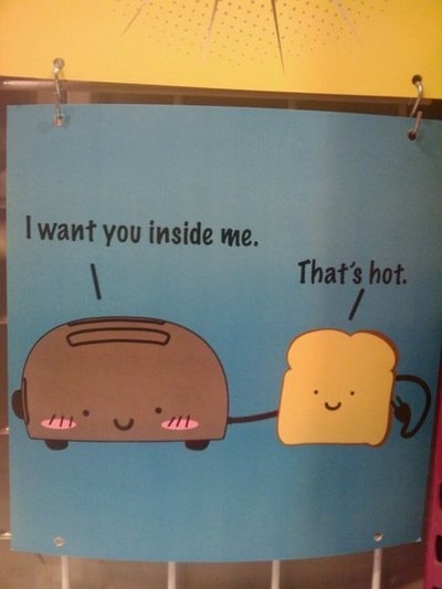 toaster to bread inside me hot